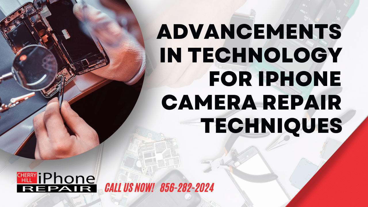 Advancements in technology for iPhone Camera Repair Techniques