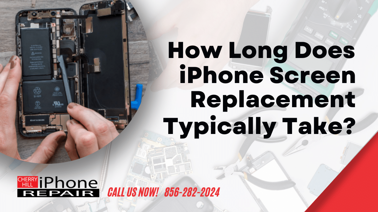 How Long Does iPhone Screen Replacement Typically Take?