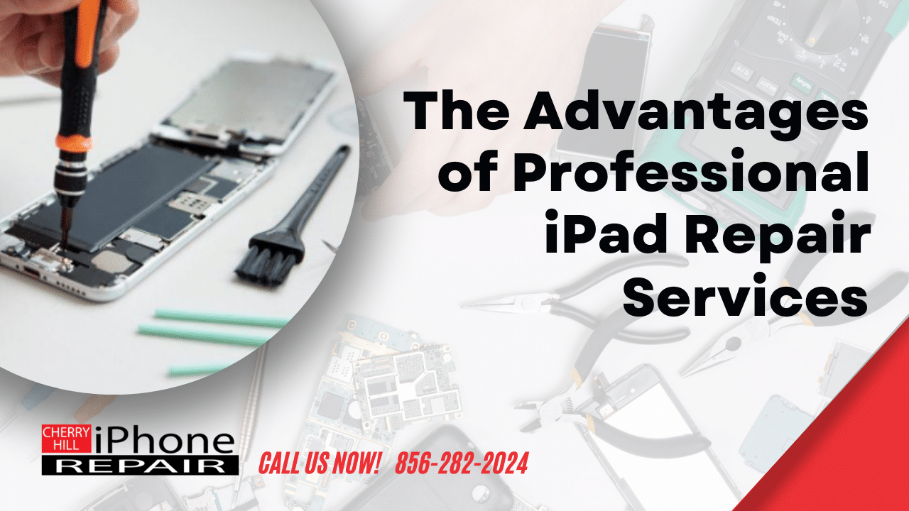 The Advantages of Professional iPad Repair Services