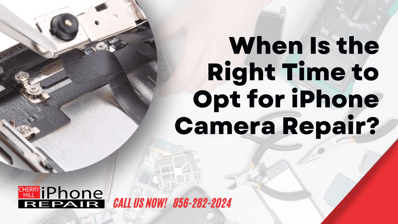 When Is the Right Time to Opt for iPhone Camera Repair?