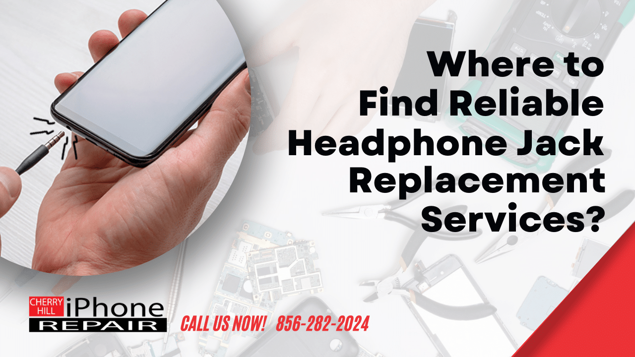 Where to Find Reliable Headphone Jack Replacement Services?