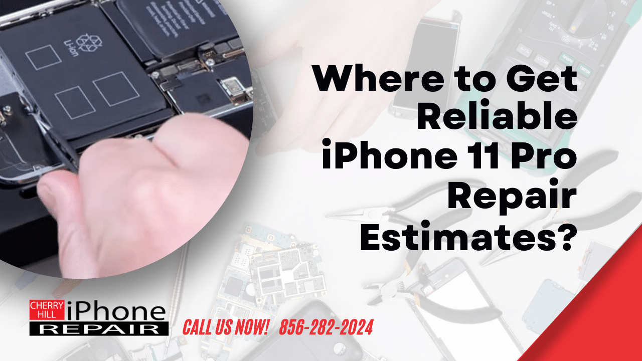 Where to Get a Reliable iPhone 11 Pro Repair Estimates?